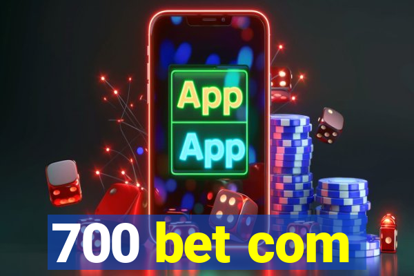 700 bet com